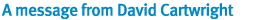 A message from David Cartwright