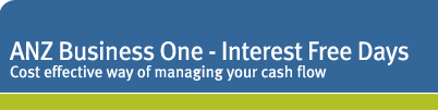 ANZ Business One - Interest Free Days - Cost effective way of managing your cash flow