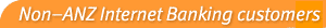NonANZ Internet Banking customers