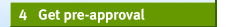 4. Get pre-approval