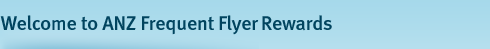 Welcome to ANZ Frequent Flyer Rewards