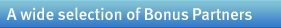 A wide selection of Bonus Partners