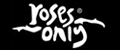 Roses Only