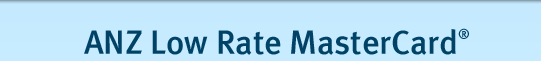 ANZ Low Rate MasterCard