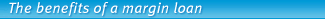 The benefits of a margin loan