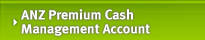 ANZ Premium Cash Management Account