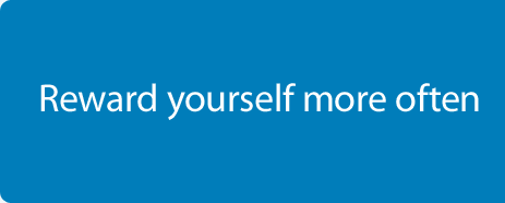 Reward yourself more often