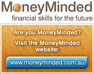 Money Minded - financial skills for the future, Are you MoneyMinded?, Visit the MoneyMinded website: www.moneyminded.com.au