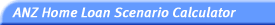 ANZ Home Loan Scenario Calculator