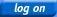 log on