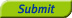 Submit