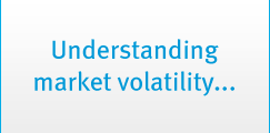 Understading market volaitlity... Information, insights and tips. Find out more.