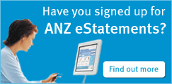 Have you signed up for ANZ eStatements? Find out more.
