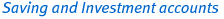 Savings and Investment accounts