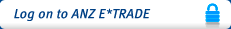 Log on to ANZ E*TRADE