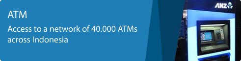 ATM. Access to a network of 40,000 ATMs across Indonesia.