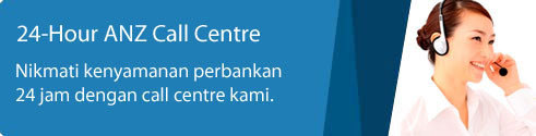 24-Hour ANZ Call Centre. Nikmati kenyamanan perbankan 24 jam dengan call centre kami.