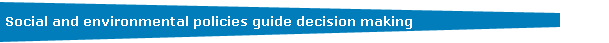 Social and environmental policies guide decision making