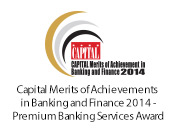 Capital Merits of Achievements in Banking and Finance 2014 -Premium Banking Services Award