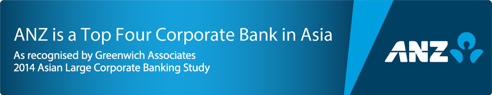 ANZ is a Top Four Corporate Bank in Asia. As recognised by Greenwich Associates 2014 Asian Large Corporate Banking Study.