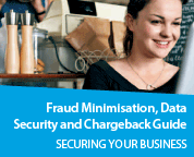 Fraud Minimisation, Data Security and Chargeback Guide. Securng Your Business.