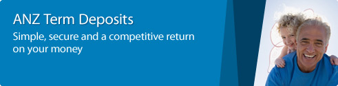 ANZ Term Deposits. Simple, secure and a competitive return on your money.