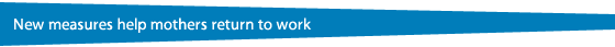 New measures help mothers return to work