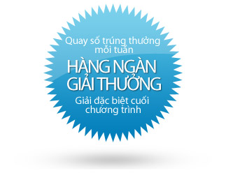 Quay số trúng thưởng mỗi tuần HÀNG NGÀN GIẢI THƯỞNG Giải đặc biệt cuối chương trình
