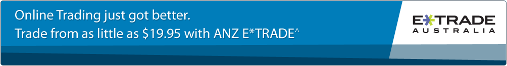 online trading just got better. trade from as little as $19.95 with ANZ E*Trade