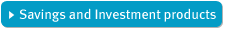 Savings and Investment products