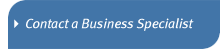Contact a Business Specialist