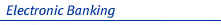 Electronic Banking